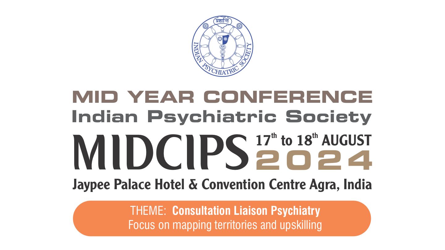 MID YEAR CONFERENCE Indian Psychiatric Society 2024 (MIDCIPS 2024)